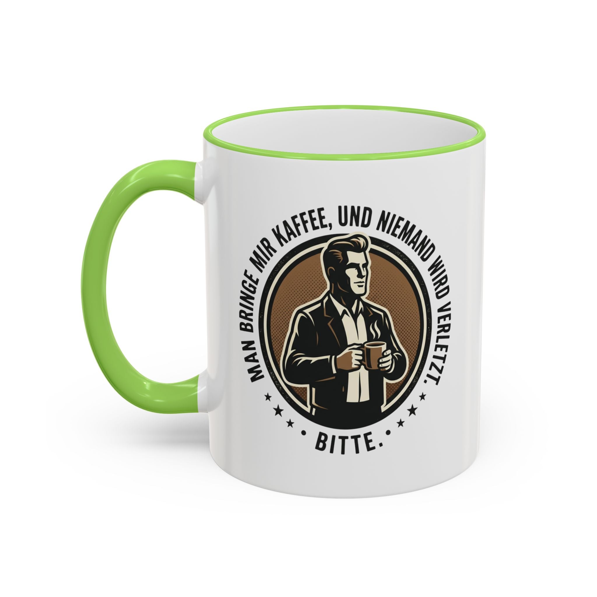 Kaffeetasse : Man bringe mir Kaffee, und niemand wird verletzt.