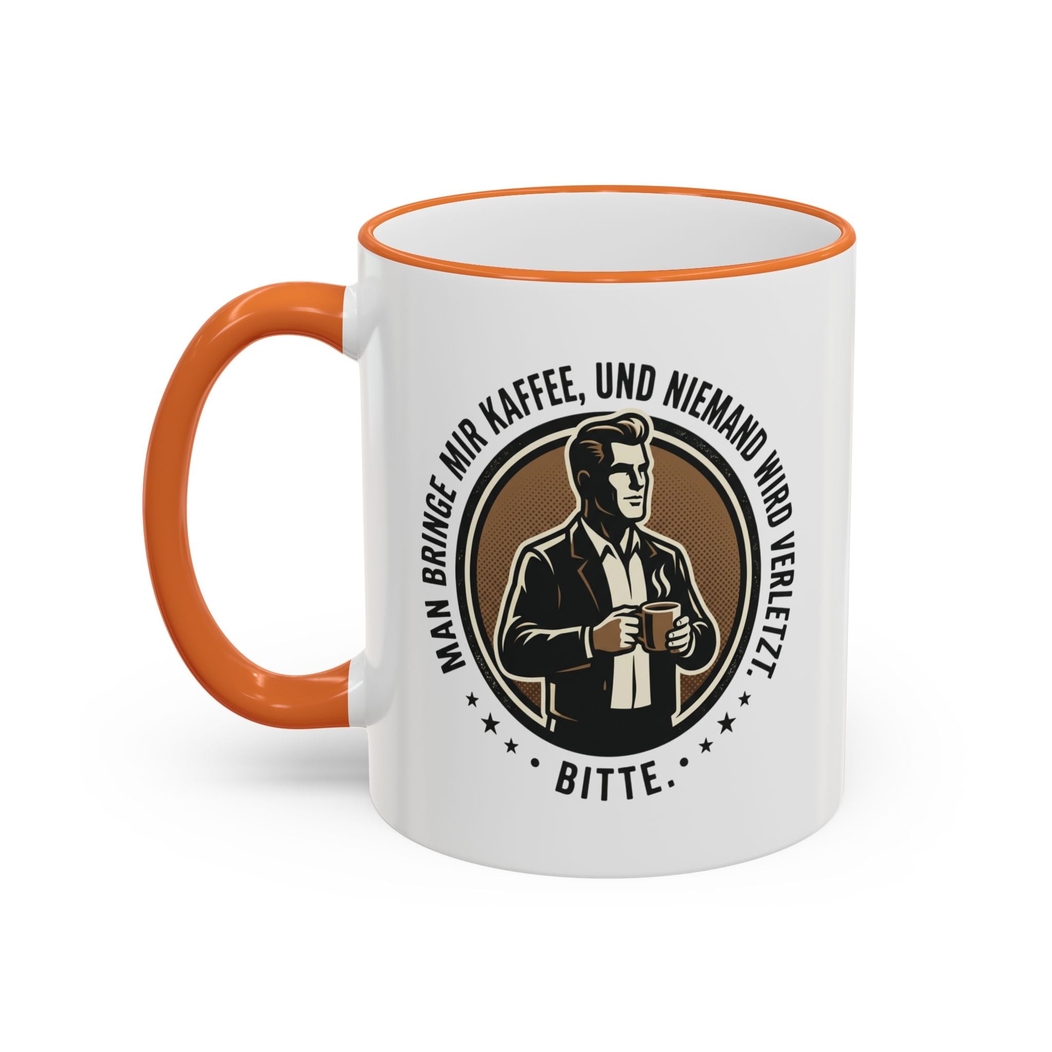 Kaffeetasse : Man bringe mir Kaffee, und niemand wird verletzt.