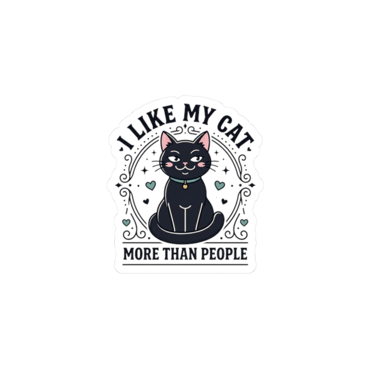 I Like My Cat More Than People Sticker | black cat, funny cat