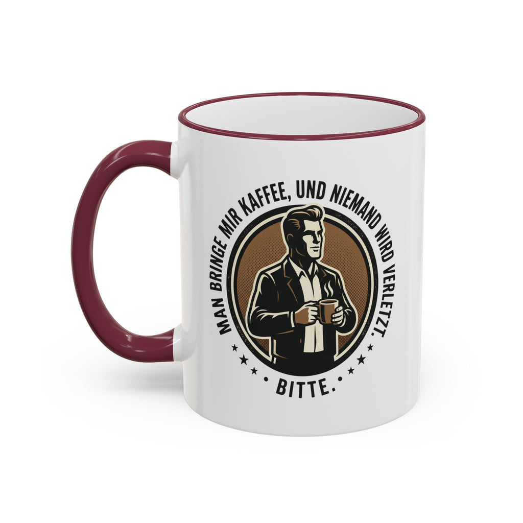 Kaffeetasse : Man bringe mir Kaffee, und niemand wird verletzt.