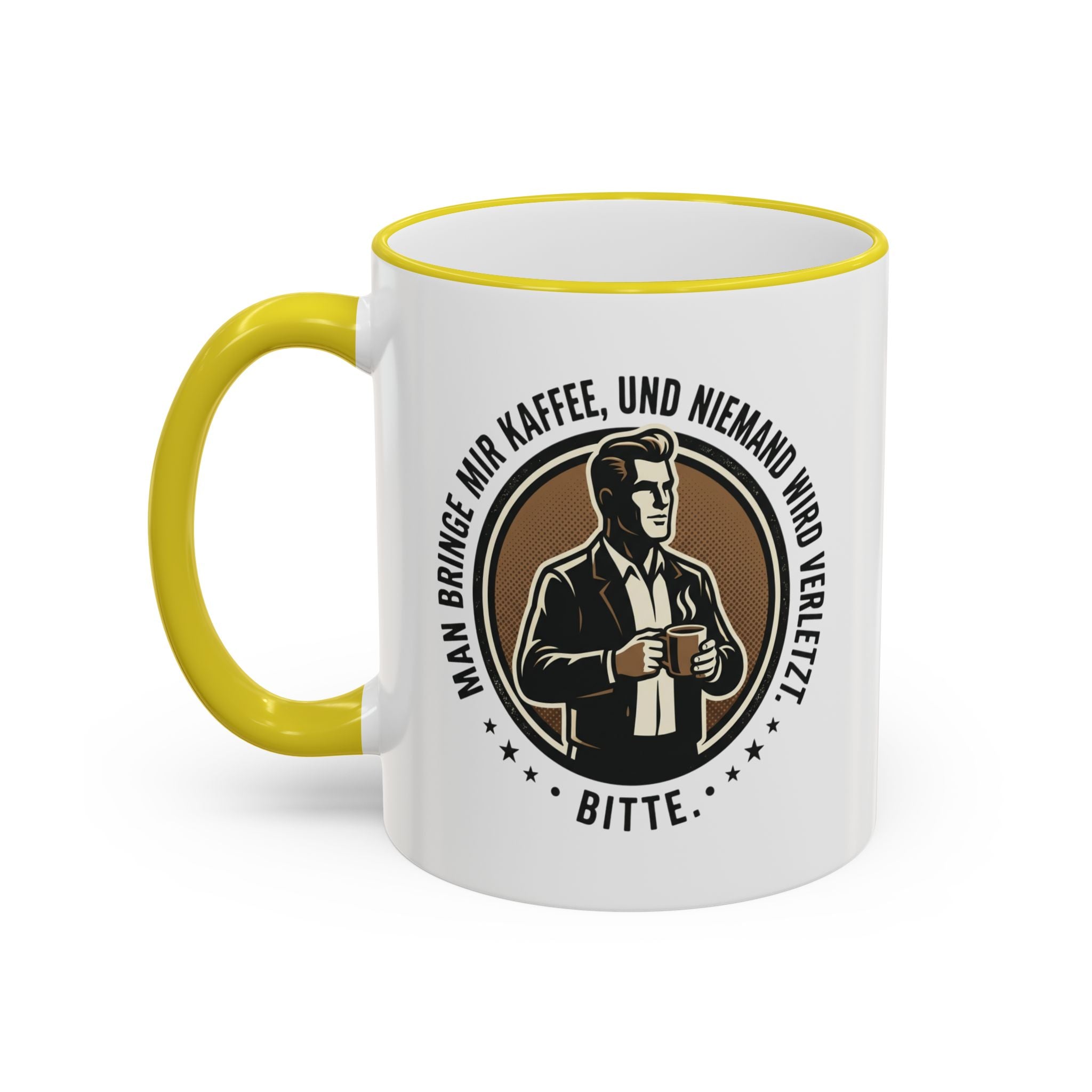 Kaffeetasse : Man bringe mir Kaffee, und niemand wird verletzt.